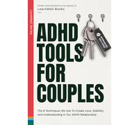 ADHD Tools For Couples: The 8 Techniques We Use To Create Love, Stability And Understanding In Our ADHD Relationship