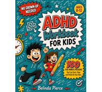 ADHD Workbook for Kids Ages 8-12: No Grown-Up Needed: 100 Five-Minute Missions You Can Start, Stop and Finish On Your Own