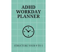 ADHD Workday Planner: Structure Your 9 to 5