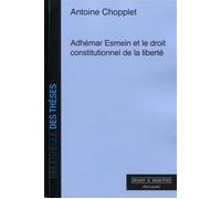 Adhémar Esmein et le droit constitutionnel de la liberté - Antoine Chopplet - Mare & Martin - broché - Etude