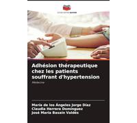 Adhésion thérapeutique chez les patients souffrant d'hypertension: Médecine