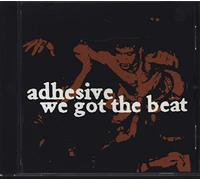 Adhesive - We Got the Beat