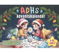 ADHS Adventskalender für Kinder: 24 kreative Mitmach-Momente für mehr Mut, Fantasie und innere Ruhe in der Weihnachtszeit