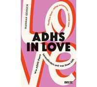 ADHS in love Wie ADHS Paare herausfordert und was ihnen hilft. Konflikte lösen, Alltag entspannen, Intimität leben - Hannah Gensch - Julius Beltz GmbH & Co. KG - ebook (ePub) - Livre