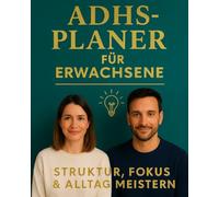ADHS-Planer für Erwachsene - Struktur, Fokus & Alltag meistern: Tages- und Wochenplaner zur Selbstorganisation bei ADHS - mehr Fokus, weniger Stress, besser durch den Alltag