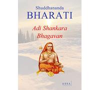 Adi Shankara Bhagavan: Biographie simple et complète d'Adi Shankara Bhagavan