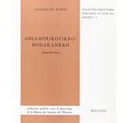 Adiamprikofikro-douakankro. Etude géographique d'un Terroir Baoulé de Côte-d'Ivoire