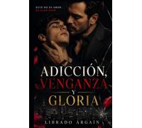 Adicción, venganza y gloria: Esto no es amor, es algo peor.