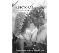 ADICTOS A LA VIDA: Un pacto de amor y positividad que venció al CÁNCER