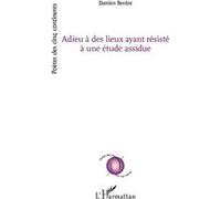 Adieu à des lieux ayant résisté à une étude assidue Damien Berdot (Auteur)