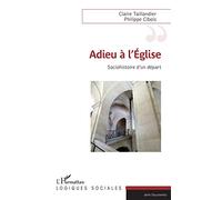 Adieu à l'église – Sociohistoire d'un départ – L'Harmattan