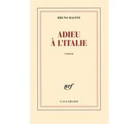 Bruno Racine – Adieu à l'Italie – Roman – Broché – Gallimard