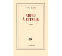 Bruno Racine – Adieu à l'Italie – Roman – Broché – Gallimard