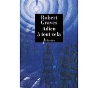 Adieu à tout cela Robert Graves (Auteur)
