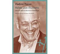 Adieu aux illusions Une vie entre la russie et l'amérique - POZNER VLADIMIR - Noir Sur Blanc - broché - Essai