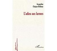 Adieu aux larmes Jacqueline Chaigne-Bellamy (Auteur)