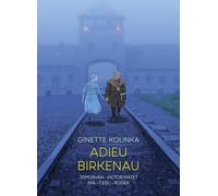 Adieu Birkenau: Ginette Kolinka’s Story of Survival