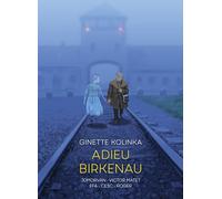 Adieu Birkenau: Ginette Kolinka's Story of Survival