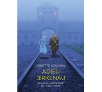 Adieu Birkenau : Ginette Kolinka’s Story of Survival