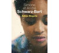 Adieu Bogota - Simone Schwarz-Bart - Seuil - broché - Roman