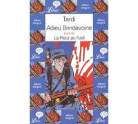 Adieu Brindavoine suivi de "La fleur au fusil"