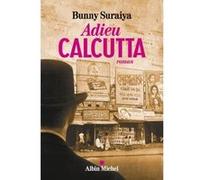 Adieu Calcutta Bunny Suraiya (Auteur), Dominique Vitalyos (Traduction)