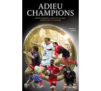 Adieu champions: Cette dernière saison où ils sont entrés dans la légende