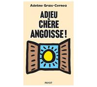 Adeline Grais-Cernea – Adieu chère angoisse ! – Payot