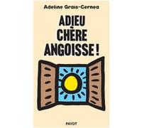 Adieu chère angoisse ! Adeline Grais-Cernea (Auteur)