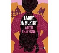Adieu Cheyenne Larry McMurtry (Auteur)