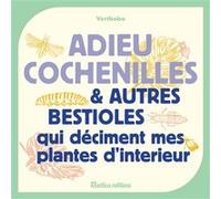 Adieu cochenilles et autres bestioles qui déciment mes plantes d'intérieur Vertbobo (Auteur)