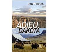 Adieu, Dakota Laura Derajinski (Traduction), Dan O'Brien (Auteur)