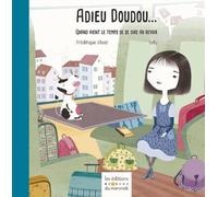 Adieu doudou Auand vient le temps de se dire au-revoir - Frédérique Elbaz - Du Mercredi Eds - relié - Album jeunesse dès 3 ans