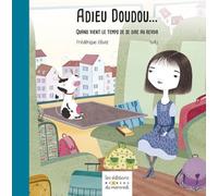 Adieu Doudou - Quand Vient Le Temps De Se Dire Au Revoir