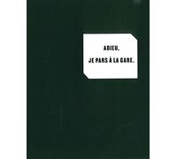 Adieu, je pars à la gare: Trente-cinq lettres à Sophie Treadwell