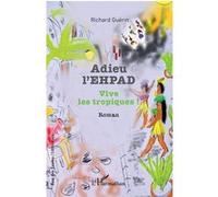 Adieu l'EHPAD Richard Guerin (Auteur)