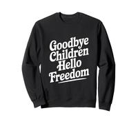 Adieu Les Enfants, Bonjour la liberté Sweatshirt
