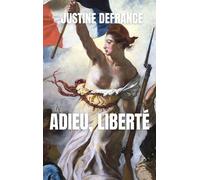 Adieu, liberté - Justine Defrance - Istya & Cie - ebook (ePub) - Roman