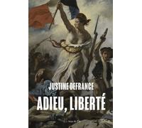 Adieu, liberté - Justine Defrance - Istya & Cie Editions - broché - Roman