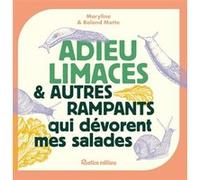 Adieu Limaces & Autre Rampants Qui Dévorent Mes Salades