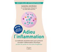 Adieu l'inflammation: Le guide santé révolutionnaire anti-inflammatoire : la nutrition comme médecine du futur !