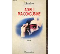 Adieu, ma concubine: - ROMAN
