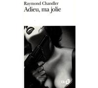 ADIEU, MA JOLIE: UNE ENQUETE DU PRIVE PHILIP MARLOWE