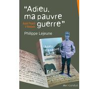 Adieu, ma pauvre guerre Pézard à Vauquois - Philippe Lejeune - Du Mauconduit - broché - Essai