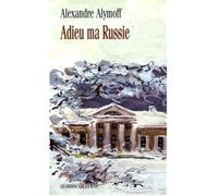 Adieu ma russie - ALYMOFF ALEXANDRE - Noir Sur Blanc - broché - Livre