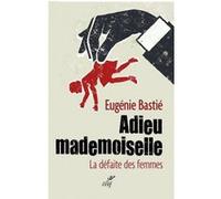 Adieu mademoiselle Eugénie Bastié (Auteur)
