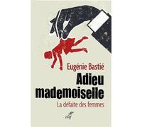 Adieu mademoiselle - Eugénie Bastié - Cerf - relié - Essai