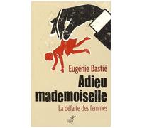 Adieu Mademoiselle - La Défaite Des Femmes