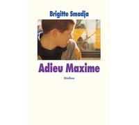 Adieu Maxime - Brigitte Smadja - Ecole Des Loisirs - broché - Roman adolescent dès 13 ans