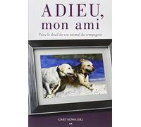 Adieu, mon ami - Faire le deuil de son animal de compagnie